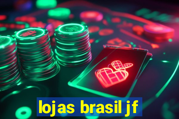 lojas brasil jf